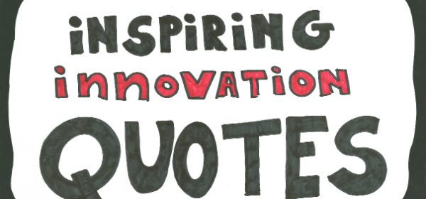 Quotes on Innovation - 25 famous inspiring innovation quotes from Einstein, Steve Jobs, Elon Musk, ...