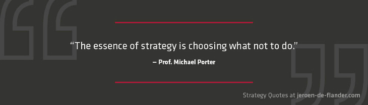 Strategist - skills: a great strategist knows when to say no - Michael Porter